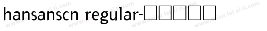 hansanscn regular字体转换